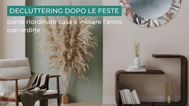Decluttering dopo le feste: come riordinare casa e iniziare l’anno con ordine