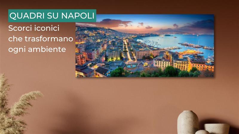 QUADRI SU NAPOLI: scorci iconici che trasformano ogni ambiente