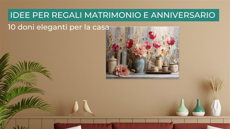 Idee per regali di matrimonio e anniversario: 10 doni eleganti per la casa